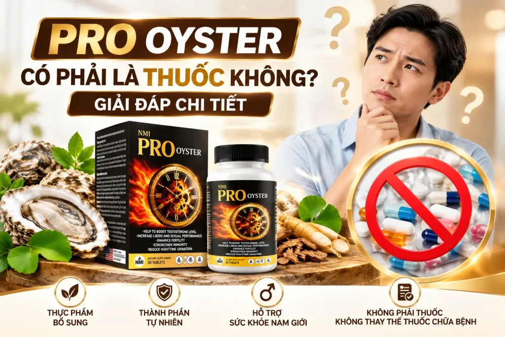 PRO OYSTER có phải là thuốc không? Giải đáp chi tiết